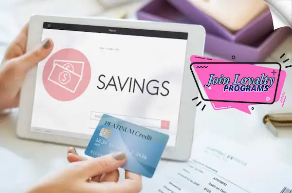join-loyalty-programs-and-save-even-morea